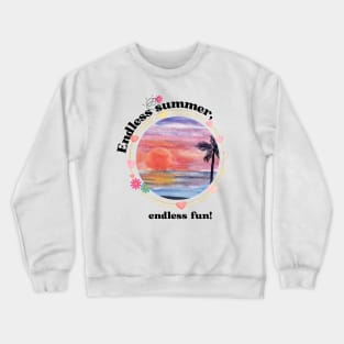 Endless summer, endless fun Summertime Crewneck Sweatshirt